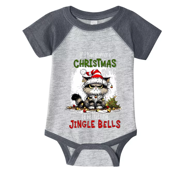 If I Had Anymore Christmas Spirit ID Be Shitting Jingle Infant Baby Jersey Bodysuit