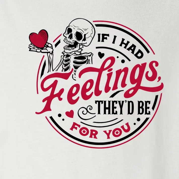 If I Had Feelings They’D Be For You Valentines Day Skeleton Toddler Long Sleeve Shirt