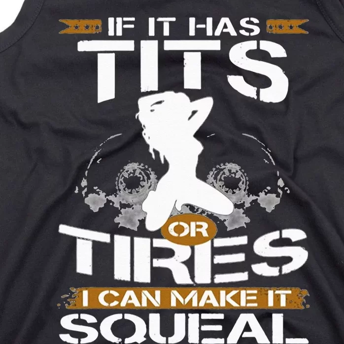 If It Has Tits Or Tires I Can Make It Squeal Mechanic Lover Tank Top