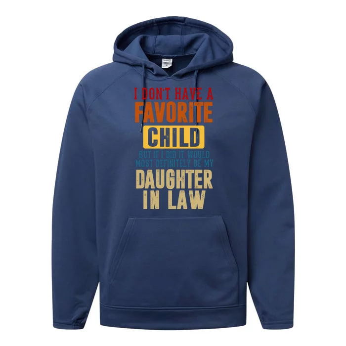 If I Had A Favorite Child It Would Most Definitely Be My Daughter In Law Performance Fleece Hoodie