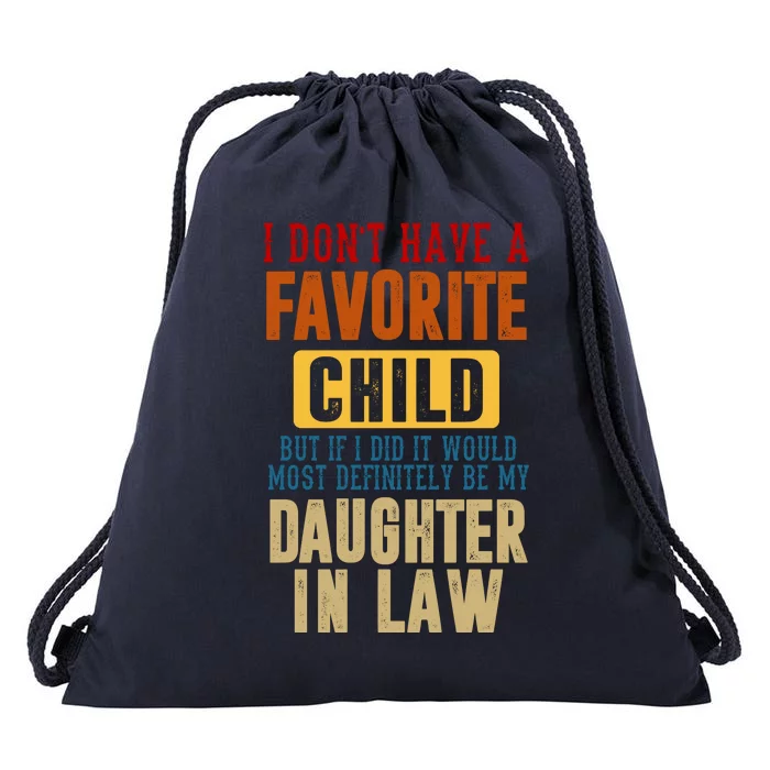 If I Had A Favorite Child It Would Most Definitely Be My Daughter In Law Drawstring Bag