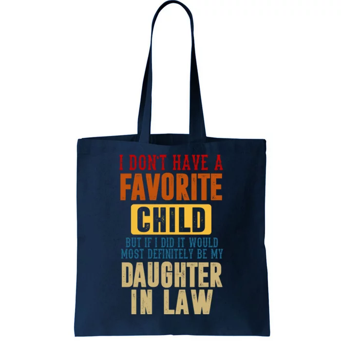 If I Had A Favorite Child It Would Most Definitely Be My Daughter In Law Tote Bag