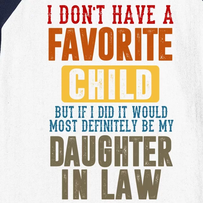 If I Had A Favorite Child It Would Most Definitely Be My Daughter In Law Baseball Sleeve Shirt