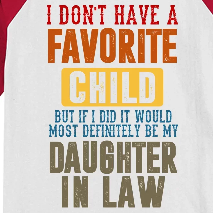 If I Had A Favorite Child It Would Most Definitely Be My Daughter In Law Kids Colorblock Raglan Jersey