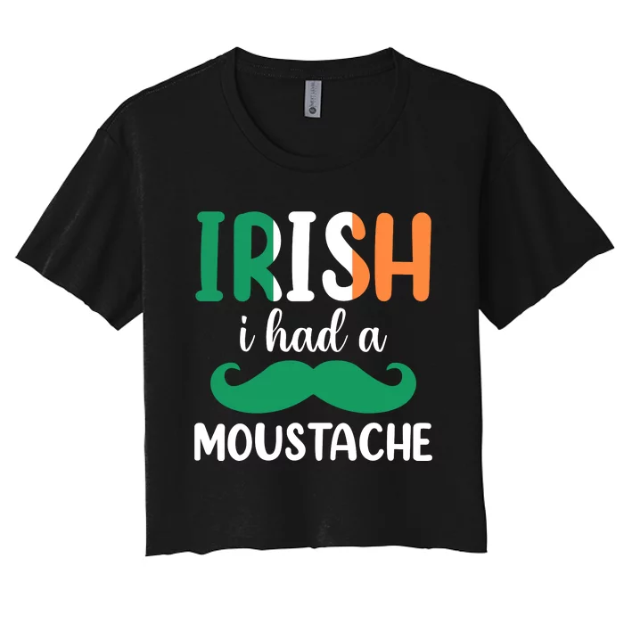 Irish I Have A Moustache Women's Crop Top Tee