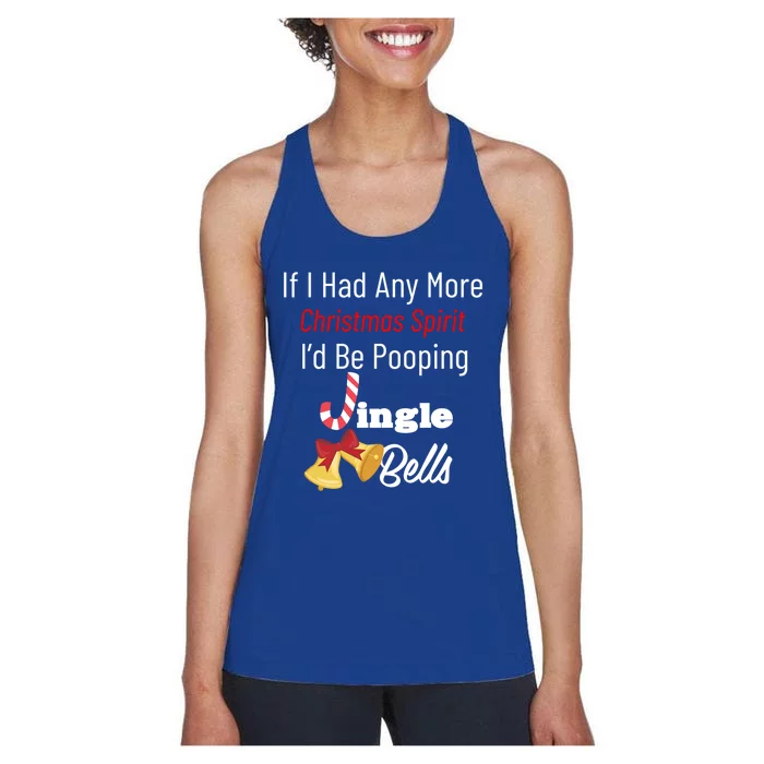 If I Had Any More Christmas Spirit ID Poop Jingle Bells Gift Women's Racerback Tank