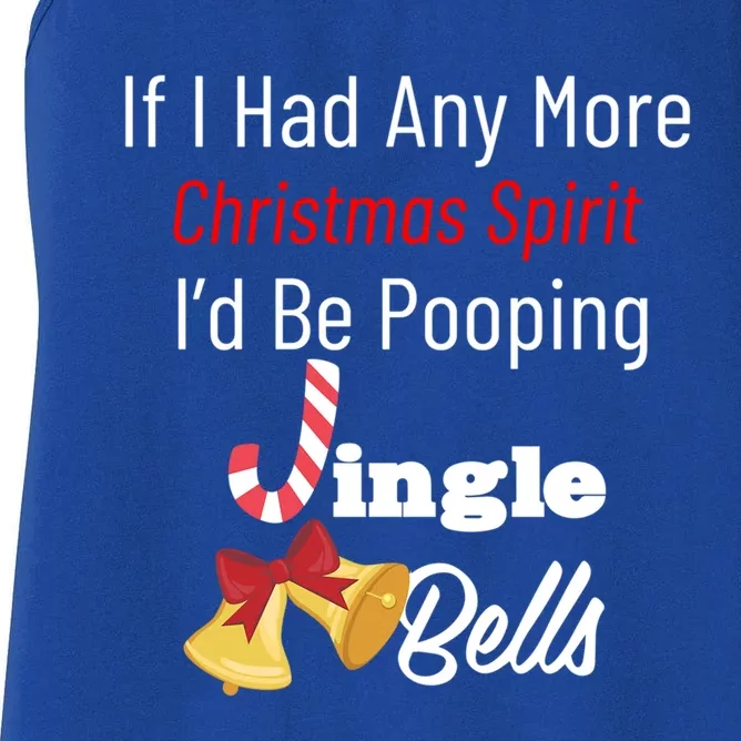 If I Had Any More Christmas Spirit ID Poop Jingle Bells Gift Women's Racerback Tank