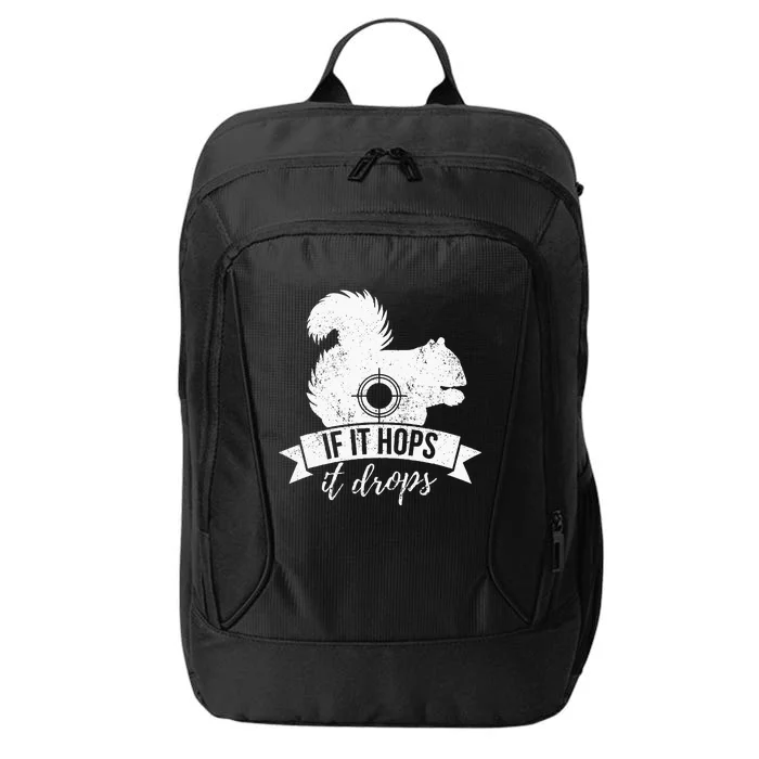 IF IT HOPS IT DROPS Funny Squirrel Hunting City Backpack