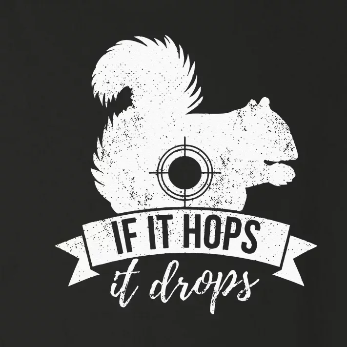 IF IT HOPS IT DROPS Funny Squirrel Hunting Toddler Long Sleeve Shirt