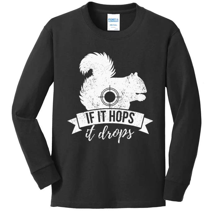 IF IT HOPS IT DROPS Funny Squirrel Hunting Kids Long Sleeve Shirt