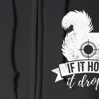 IF IT HOPS IT DROPS Funny Squirrel Hunting Full Zip Hoodie