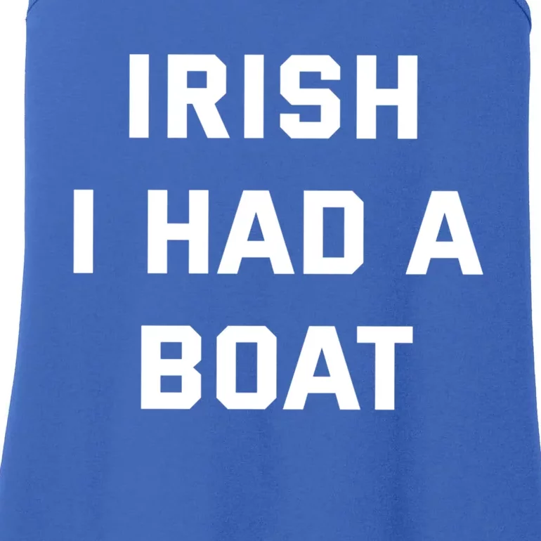 Irish I Had A Boat Funny Boating Joke St Patricks Day Gift Cool Gift Ladies Essential Tank