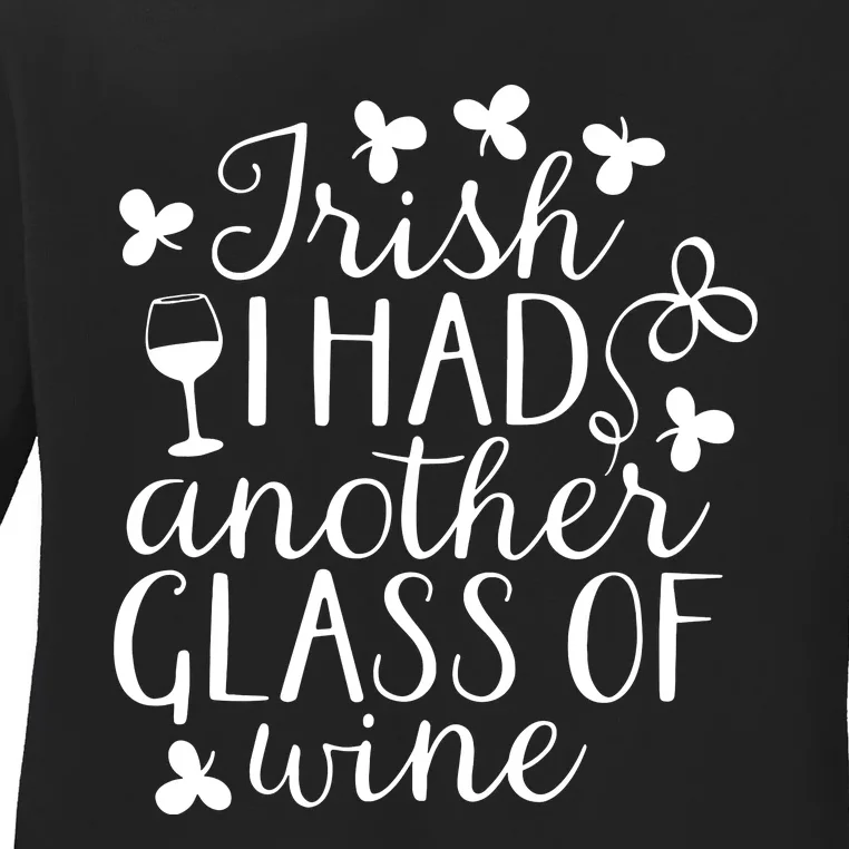 Irish I Had Another Glass Of Wine St Patricks Day Ladies Long Sleeve Shirt