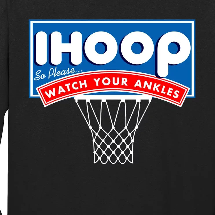 Ihoop I Hoop So Please Watch Your Ankles Classic Logo Long Sleeve Shirt