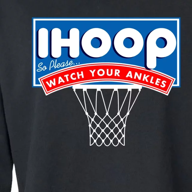 Ihoop I Hoop So Please Watch Your Ankles Classic Logo Cropped Pullover Crew