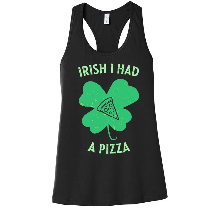 Irish I had Pizza Funny Saint Patricks Day Pizza Phrase Women's Racerback Tank