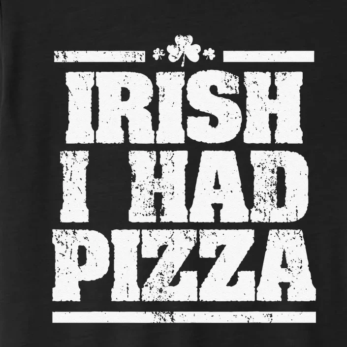 Irish I had Pizza Funny Saint Patricks Day Pizza Phrase ChromaSoft Performance T-Shirt