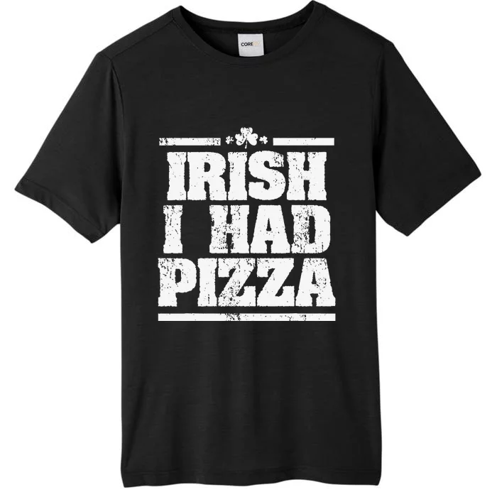 Irish I had Pizza Funny Saint Patricks Day Pizza Phrase ChromaSoft Performance T-Shirt