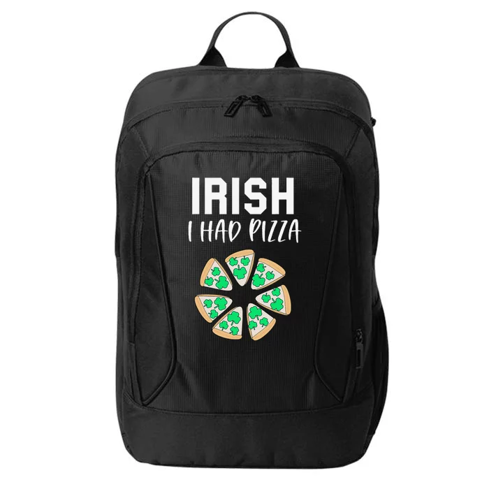 Irish I Had Pizza Funny Pizza Lovers St Patrick's Day City Backpack