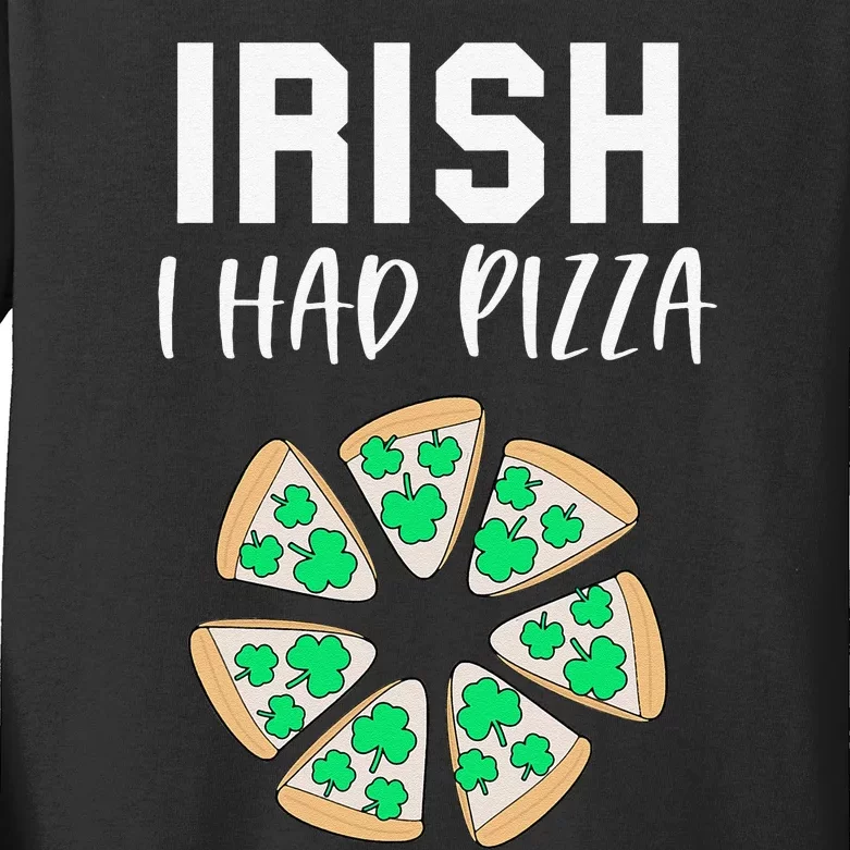 Irish I Had Pizza Funny Pizza Lovers St Patrick's Day Kids Long Sleeve Shirt