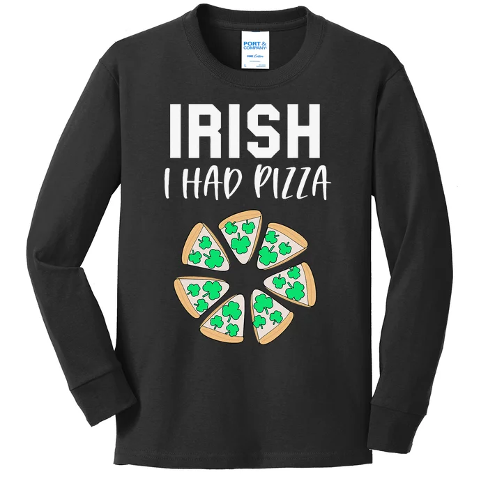 Irish I Had Pizza Funny Pizza Lovers St Patrick's Day Kids Long Sleeve Shirt