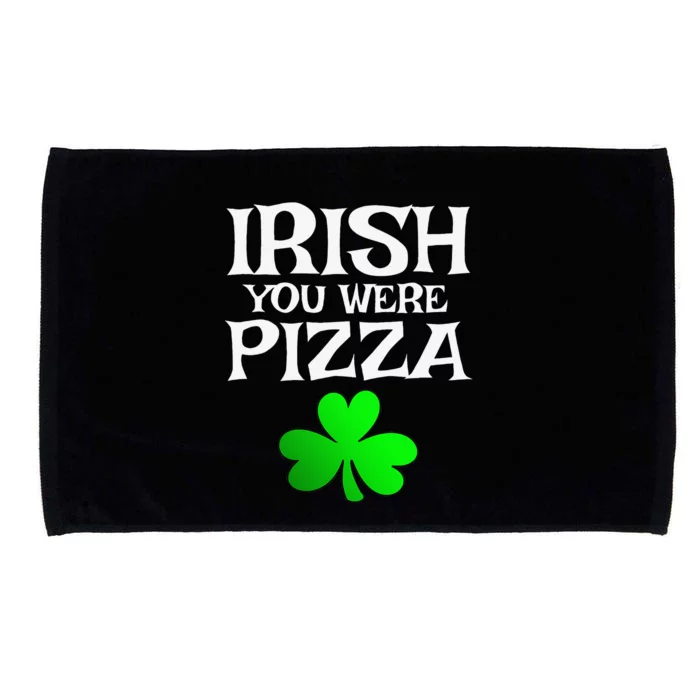 Irish I Had Pizza Pie St. Patrick's Saint Pattys Day Microfiber Hand Towel