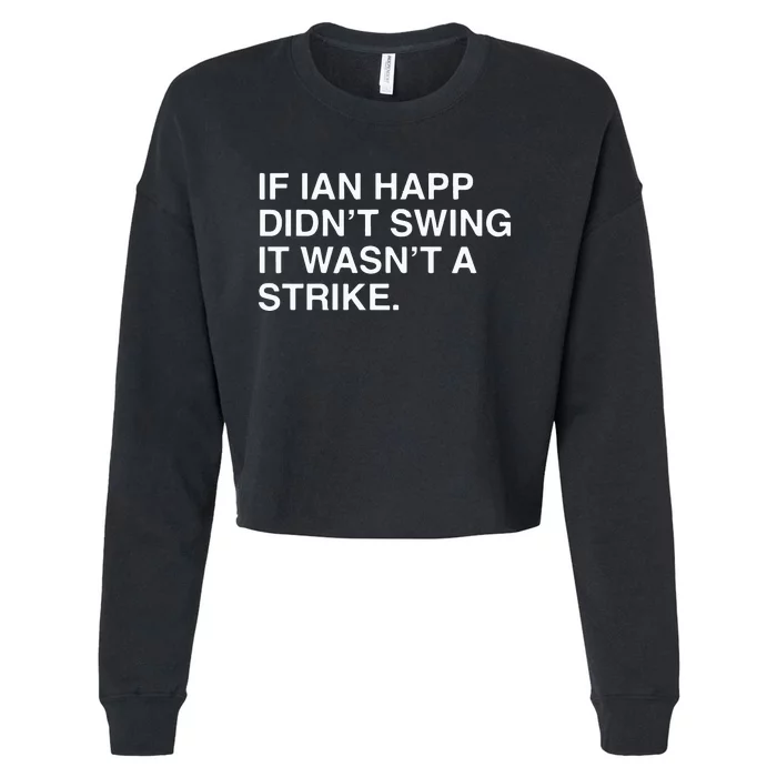 If Ian Happ Didn’t Swing It Wasn’t A Strike Cropped Pullover Crew