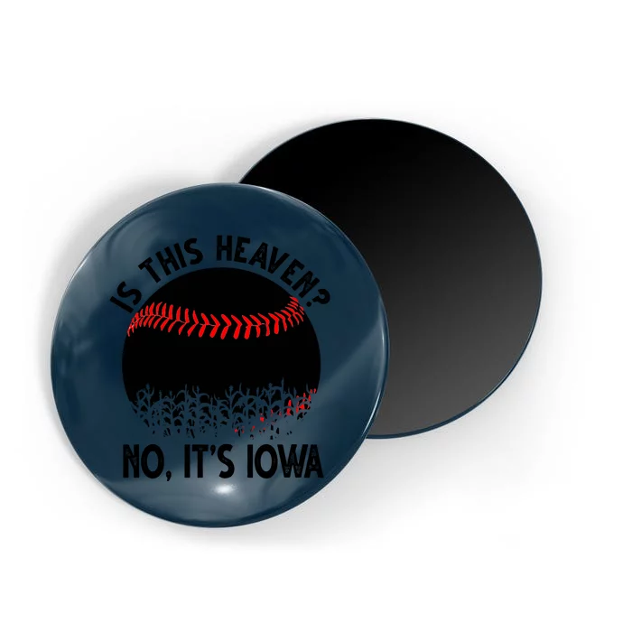 Is It Heaven No It's Iowa Baseball Lover Magnet