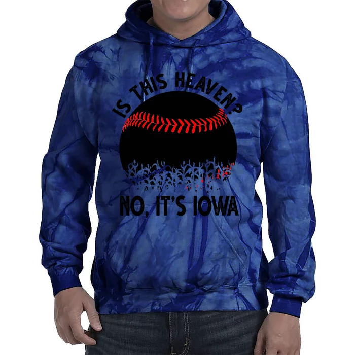 Is It Heaven No It's Iowa Baseball Lover Tie Dye Hoodie