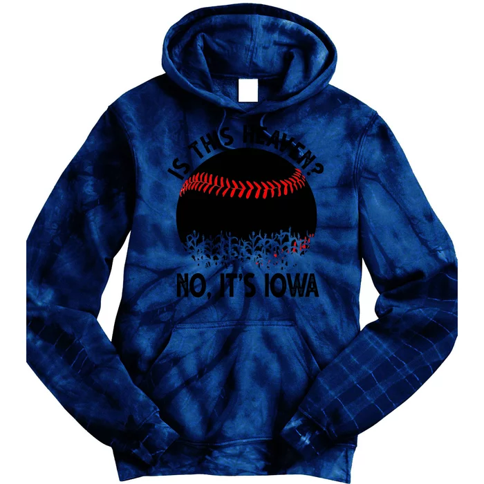 Is It Heaven No It's Iowa Baseball Lover Tie Dye Hoodie