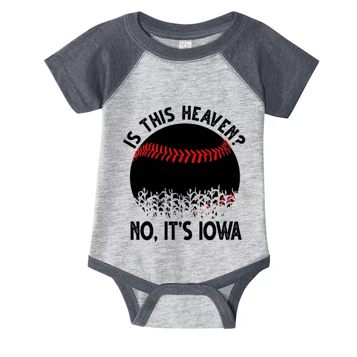 Is It Heaven No It's Iowa Baseball Lover Infant Baby Jersey Bodysuit