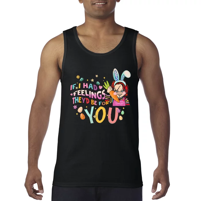 If I Had Feelings They'd Be For You Easter Horror Easter Vibes Scary Tank Top