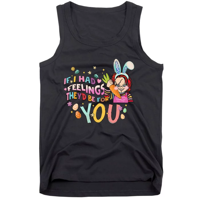 If I Had Feelings They'd Be For You Easter Horror Easter Vibes Scary Tank Top