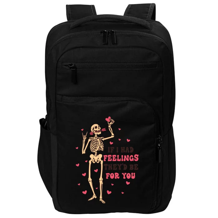 If I Had Feelings They'd Be For You Impact Tech Backpack