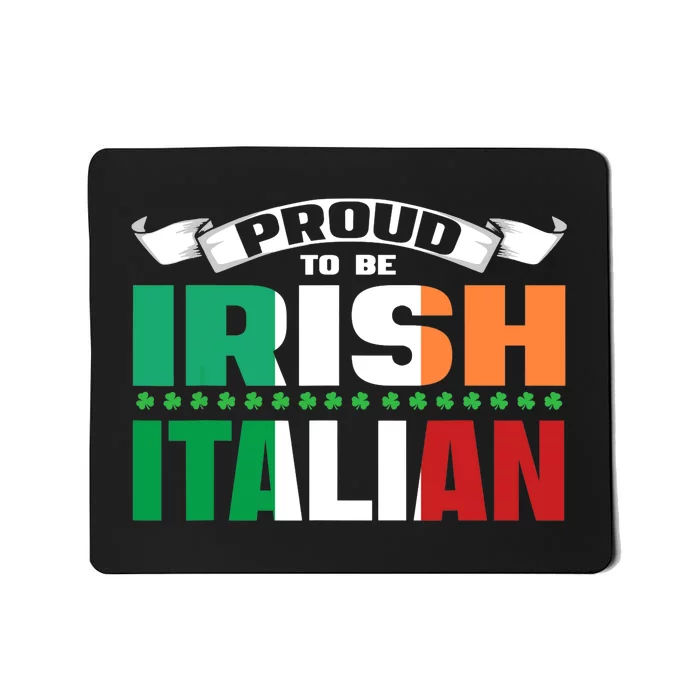 Irish Italian Heritage design Proud to be Irish Italian Mousepad