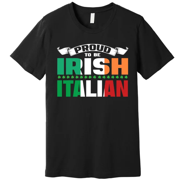 Irish Italian Heritage design Proud to be Irish Italian Premium T-Shirt