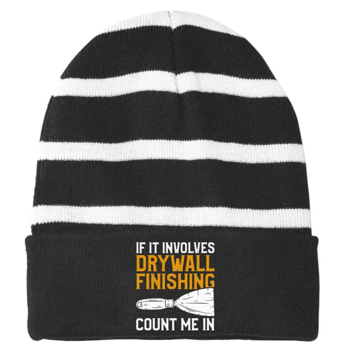 If It Involves Drywall Finishing Count Me In Drywaller Striped Beanie with Solid Band