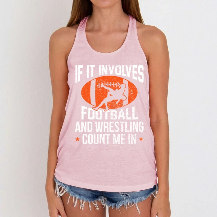 If It Involves Football And Wrestling Count Me Gift Women's Knotted Racerback Tank