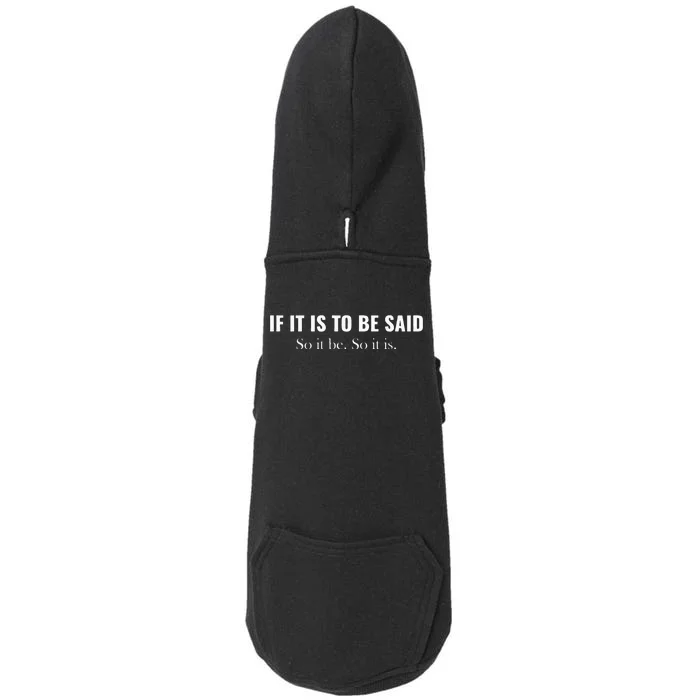 If It Is To Be Said. So It Be. So It Is. Cousin Greg Graphic Doggie 3-End Fleece Hoodie