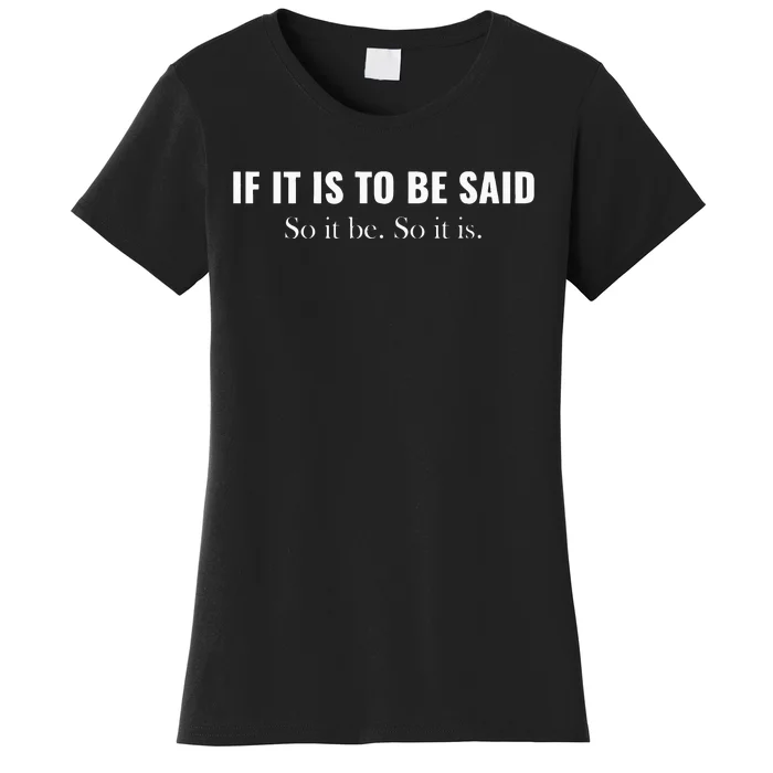 If It Is To Be Said. So It Be. So It Is. Cousin Greg Graphic Women's T-Shirt