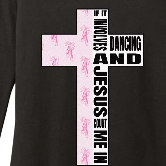 If It Involves Dancing & Jesus Count Me In Dancer Womens CVC Long Sleeve Shirt