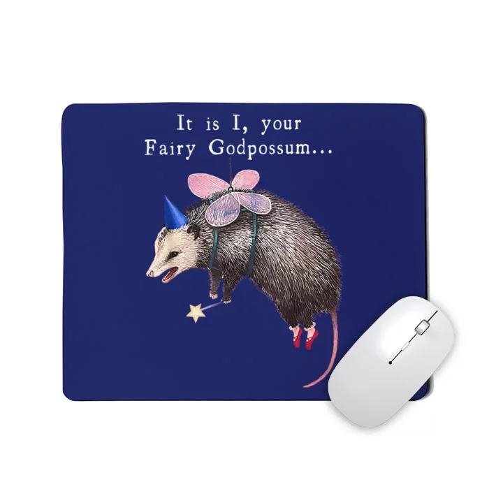 It Is I Your Fairy Godpossum Mousepad