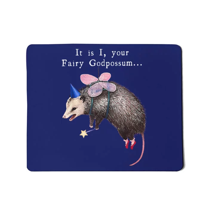 It Is I Your Fairy Godpossum Mousepad