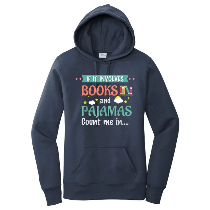 If It Involves Books And Pajamas Book Lover Gift Women's Pullover Hoodie