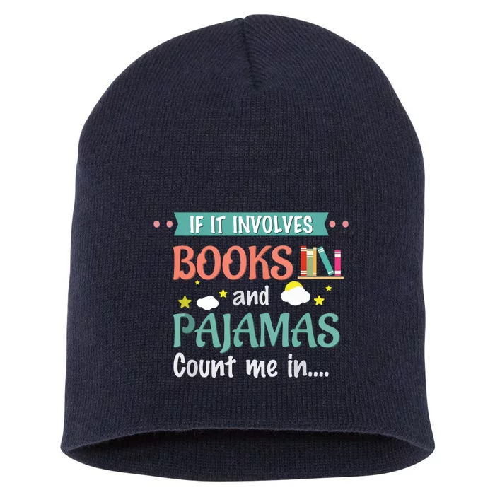 If It Involves Books And Pajamas Book Lover Gift Short Acrylic Beanie