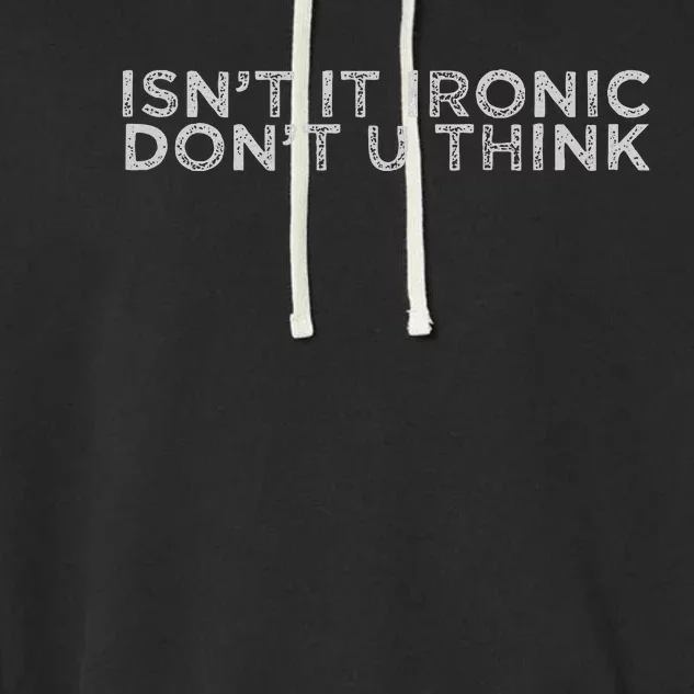 IsnT It Ironic Garment-Dyed Fleece Hoodie