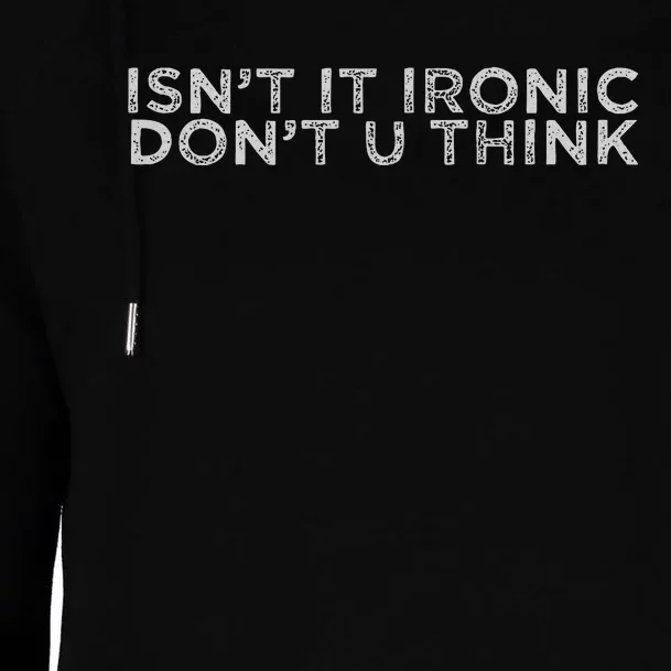 IsnT It Ironic Womens Funnel Neck Pullover Hood