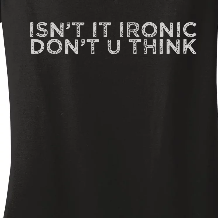 IsnT It Ironic Women's V-Neck T-Shirt