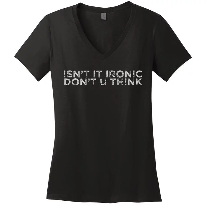 IsnT It Ironic Women's V-Neck T-Shirt