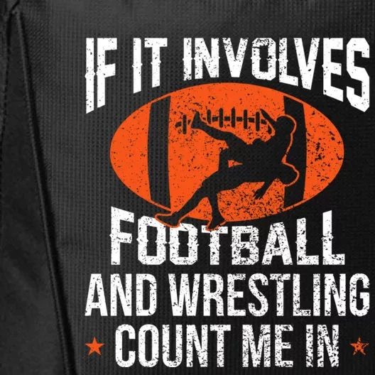 If It Involves Football And Wrestling Count Me Gift City Backpack